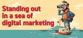 Cartoon explorer standing on ship in sea with words Standing out in a sea of digital marketing